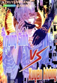 Bia trùng sinh & xuyên không