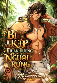 BÍ KÍP THUẦN DƯỠNG NGƯỜI RỪNG