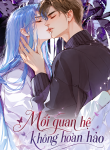 Mối Quan Hệ Không Hoàn Hảo 